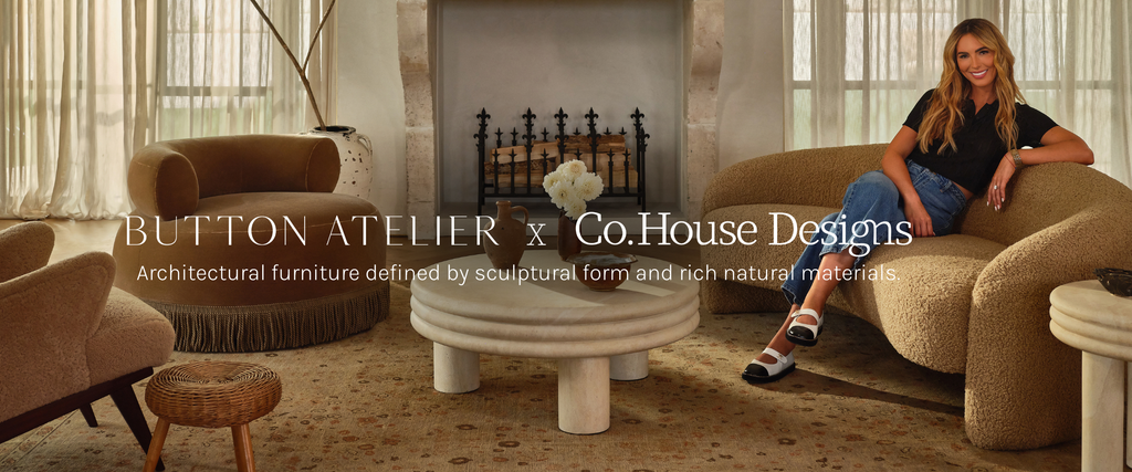 Button Atelier x Co.House Designs Furniture – Artesanos Design Collection